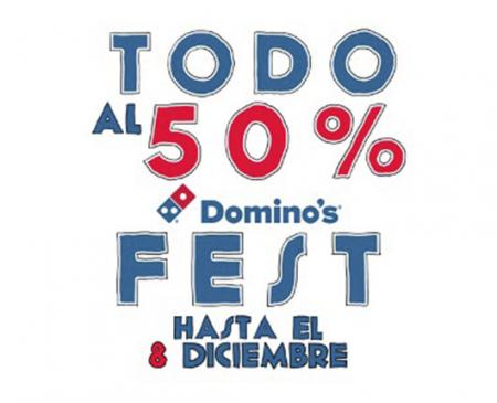 Vuelve Domino's Fest, la mejor oferta “online”;  TODO TU PEDIDO al 50%